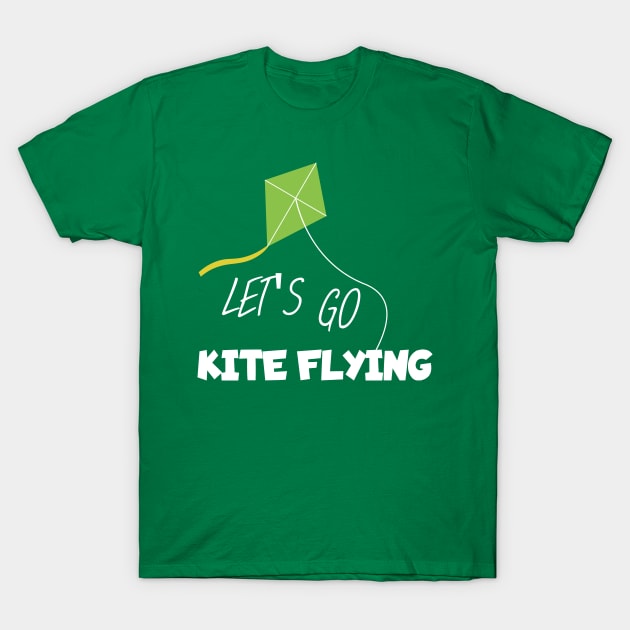 Let's go kite flying T-Shirt by maxcode